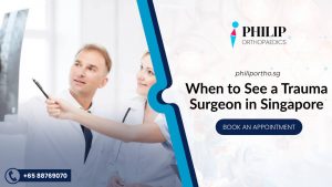 When to See a Trauma Surgeon in Singapore